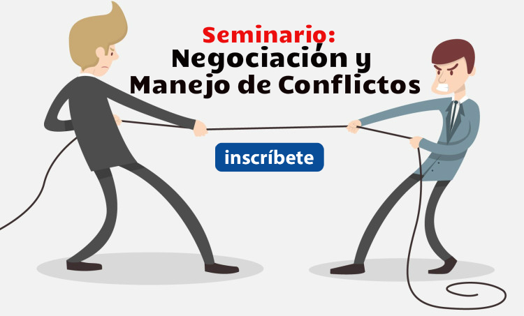 Seminario: Negociación y Manejo de&nbsp;Conflictos