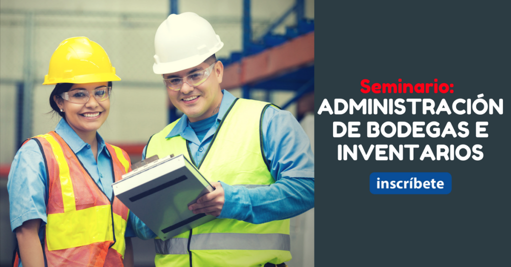 Seminario: Administración de Bodegas e&nbsp;Inventarios