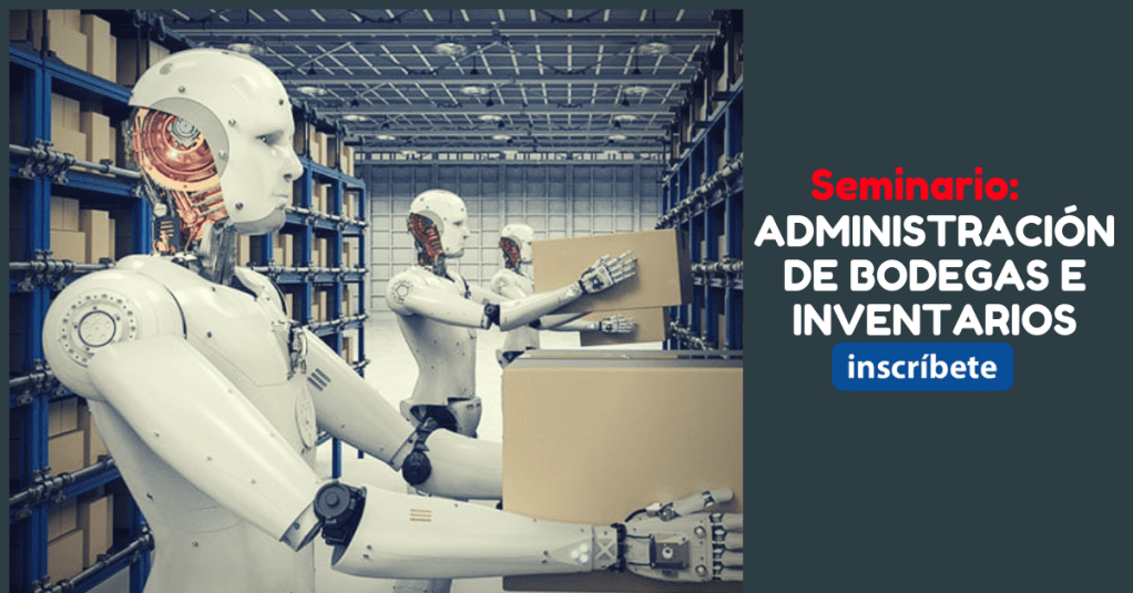 Seminario: Administración de Bodegas e&nbsp;Inventarios