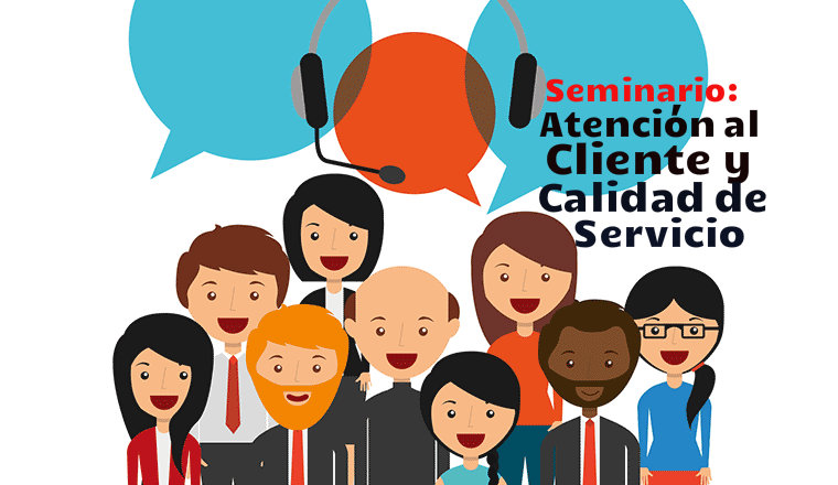 Seminario: Atención al Cliente y Calidad de&nbsp;Servicio